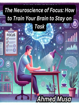 cover image of The Neuroscience of Focus